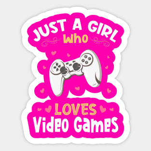 Just a Girl who Loves Video Games Sticker